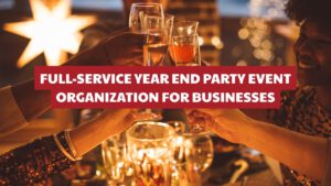 Full-Service Support for Organizing a Year-End Event for Your Business